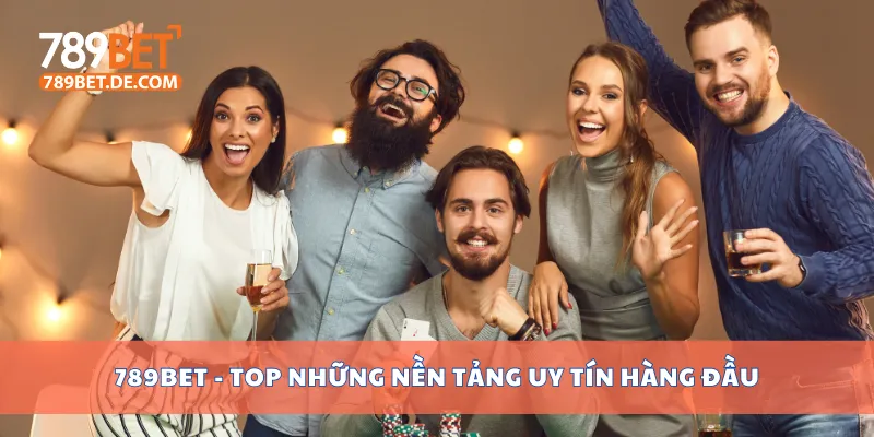 Top 10 Nhà Cái Uy Tín Năm 2025 Được Nhiều Người Chọn 3 789bet - top những nền tảng uy tín hàng đầu