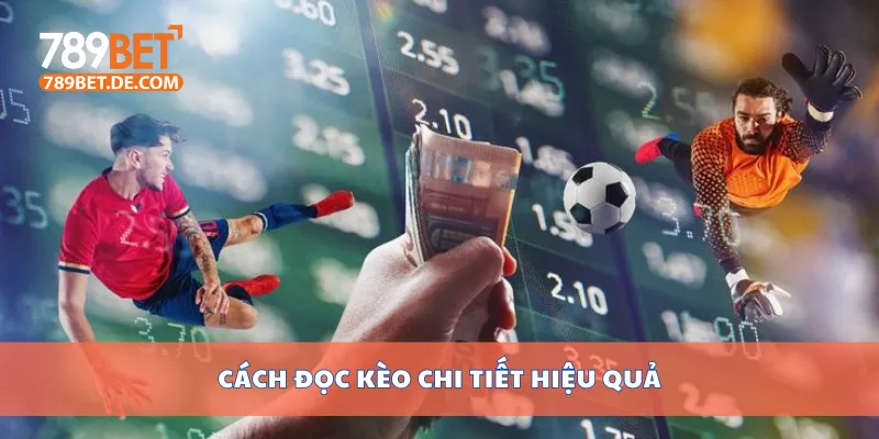Cách đọc kèo chi tiết hiệu quả