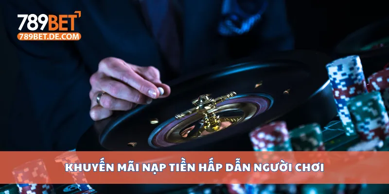 Khuyến mãi nạp tiền hấp dẫn người chơi