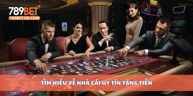 Nhà cái uy tín tặng tiền miễn phí cho thành viên mới 2 Tìm hiểu về nhà cái uy tín tặng tiền