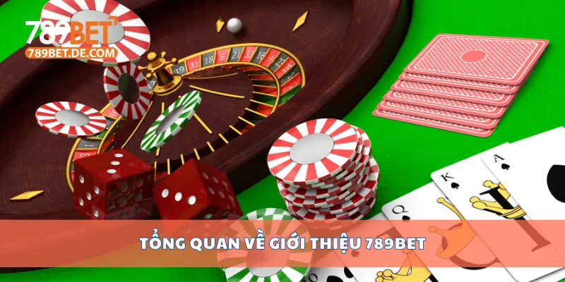 Tổng quan về giới thiệu 789bet